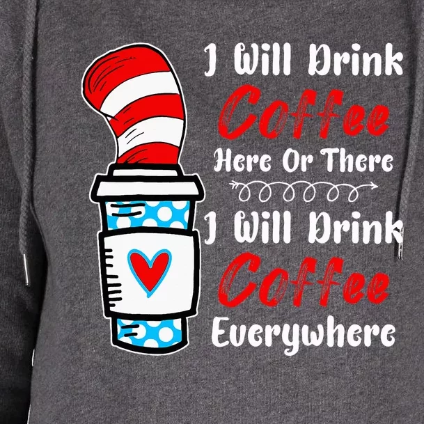 I Will Drink Coffee Here Or There Funny Teacher Teaching Womens Funnel Neck Pullover Hood