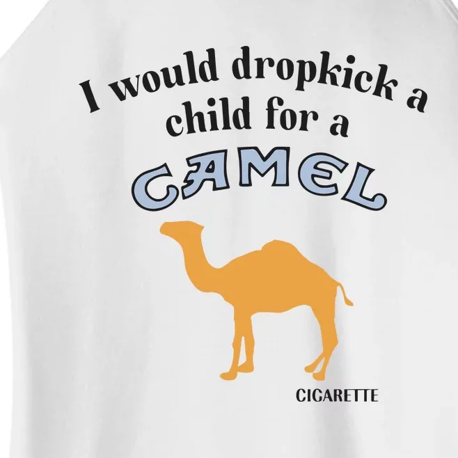 I Would Dropkick A Child For A Camel Cigarette Women’s Perfect Tri Rocker Tank