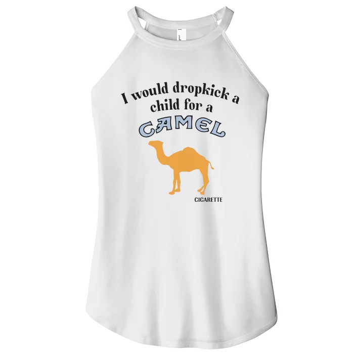 I Would Dropkick A Child For A Camel Cigarette Women’s Perfect Tri Rocker Tank