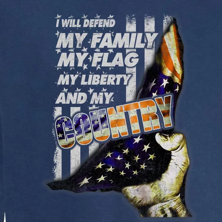 I Will Defend My Family My Flag Garment-Dyed Sweatshirt