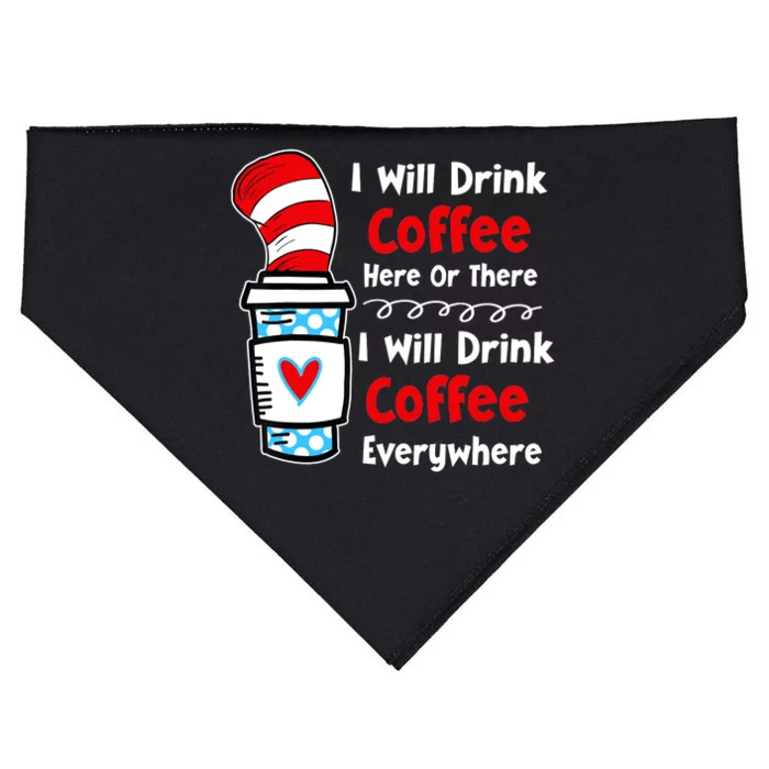 I Will Drink Coffee Here Or There Funny Teacher Teaching USA-Made Doggie Bandana