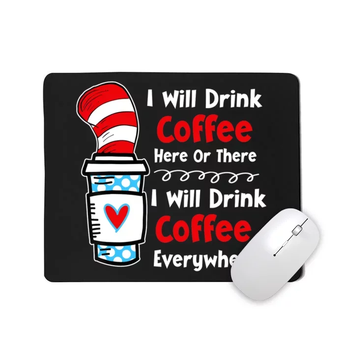 I Will Drink Coffee Here Or There Funny Teacher Teaching Mousepad