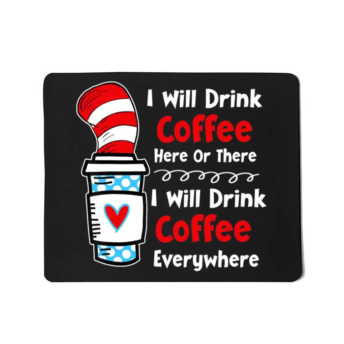 I Will Drink Coffee Here Or There Funny Teacher Teaching Mousepad