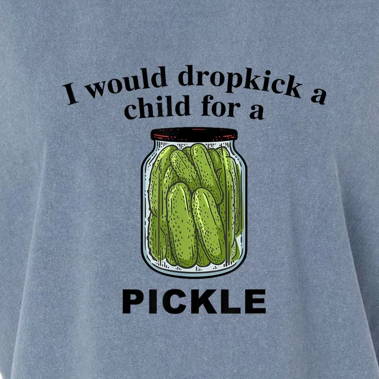 I Would Dropkick A Child For A Pickle Gift Garment-Dyed Women's Muscle Tee