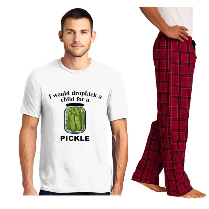 I Would Dropkick A Child For A Pickle Gift Pajama Set