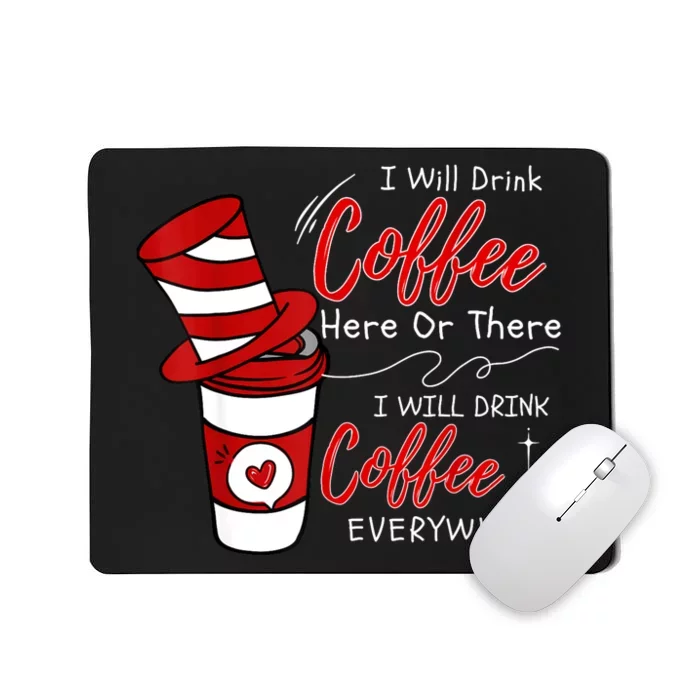 I Will Drink Coffee Here Or There Funny Teacher Teaching Mousepad