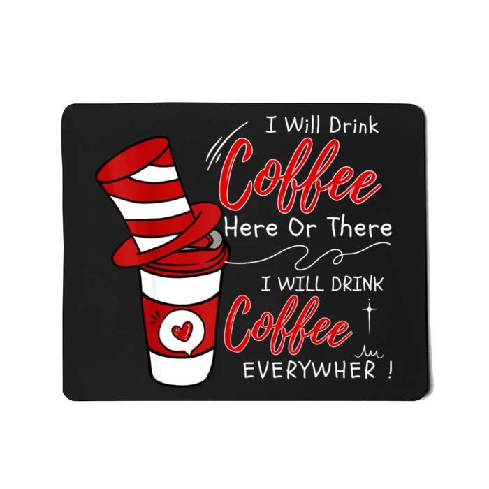 I Will Drink Coffee Here Or There Funny Teacher Teaching Mousepad