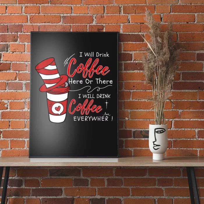 I Will Drink Coffee Here Or There Funny Teacher Teaching Poster