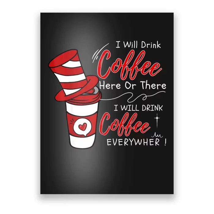 I Will Drink Coffee Here Or There Funny Teacher Teaching Poster