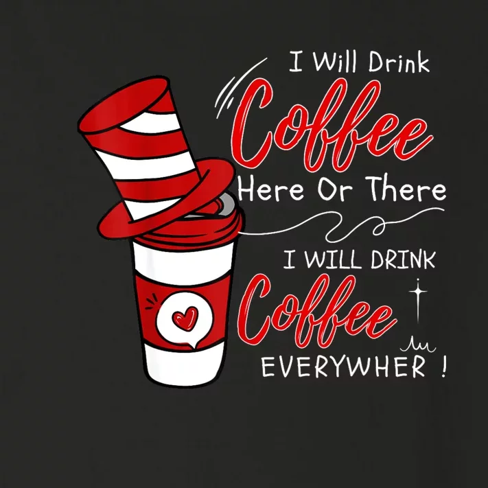 I Will Drink Coffee Here Or There Funny Teacher Teaching Toddler Long Sleeve Shirt