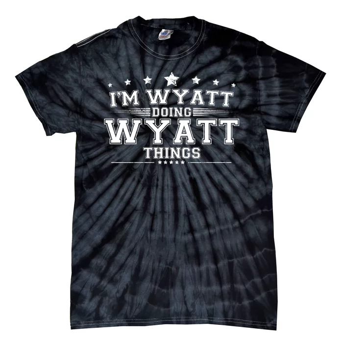 Im Wyatt Doing Wyatt Things Tie-Dye T-Shirt