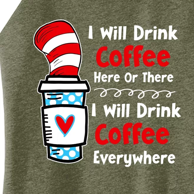 I Will Drink Coffee Here Or There Funny Teacher Teaching Women’s Perfect Tri Rocker Tank