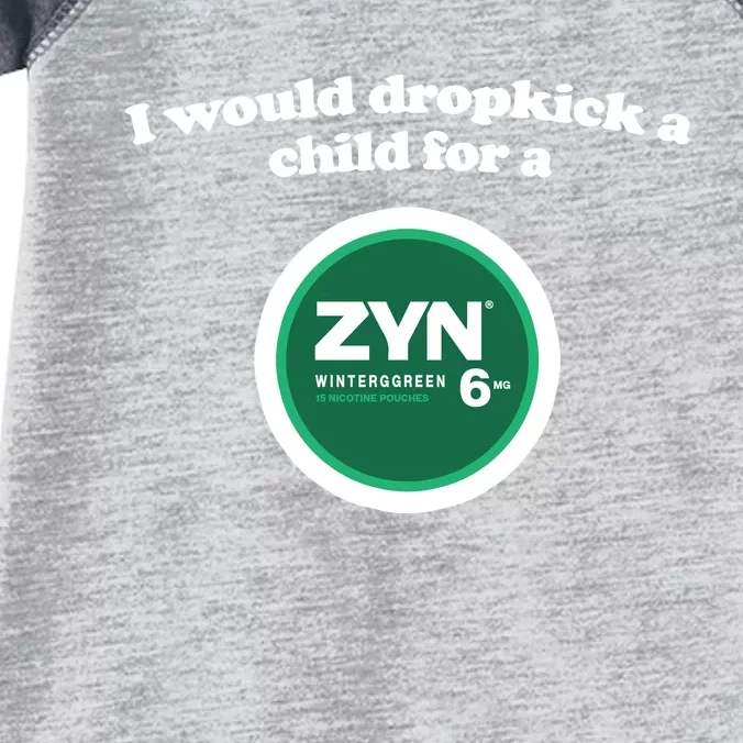 I Would Dropkick A Child For A Zyn Infant Baby Jersey Bodysuit