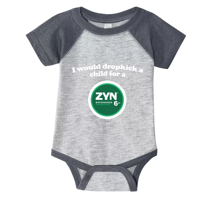 I Would Dropkick A Child For A Zyn Infant Baby Jersey Bodysuit