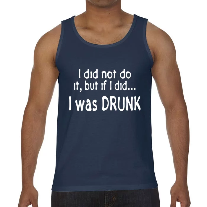 I Was Drunk Perfect Excuse Funny Ing 'S Funny Gift Comfort Colors® Tank Top