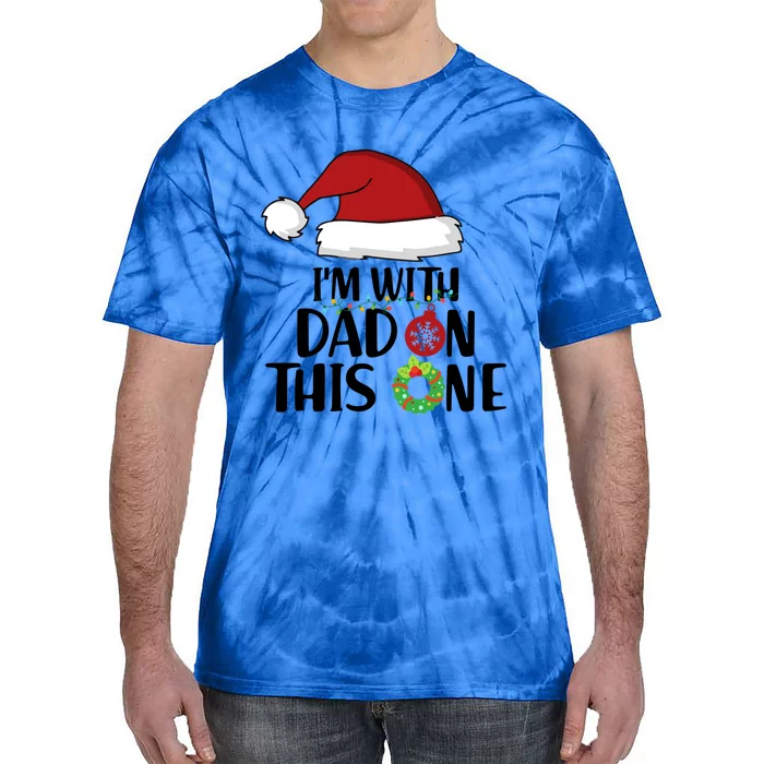 IM With Dad On This One Santa Matching Family Christmas Gift Tie-Dye T-Shirt