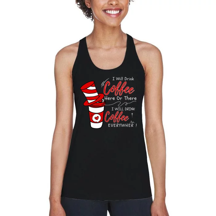 I Will Drink Coffee Here Or There Funny Teacher Teaching Women's Racerback Tank