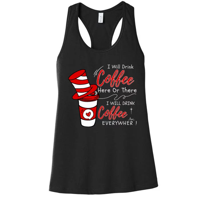 I Will Drink Coffee Here Or There Funny Teacher Teaching Women's Racerback Tank