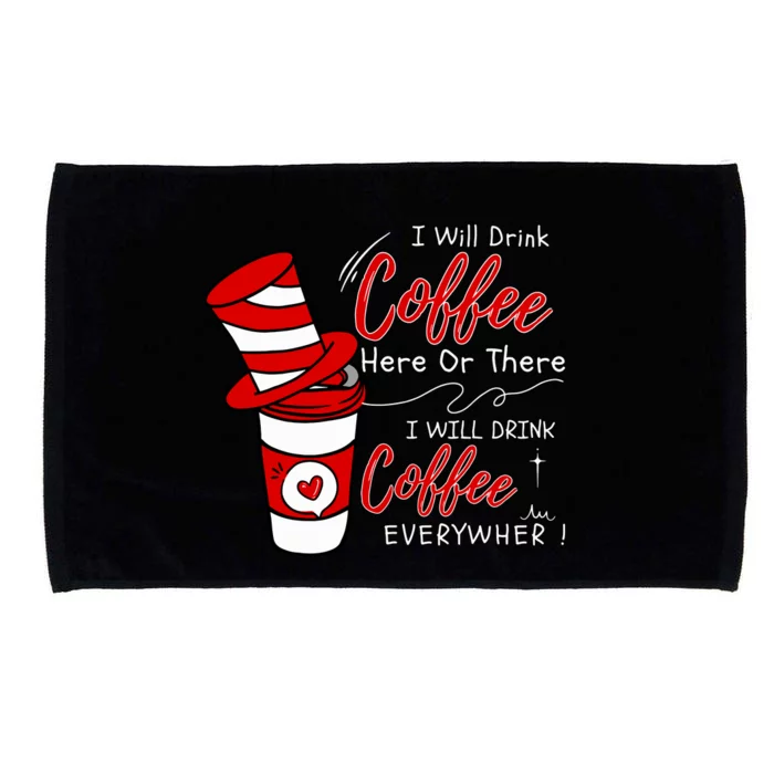 I Will Drink Coffee Here Or There Funny Teacher Teaching Microfiber Hand Towel