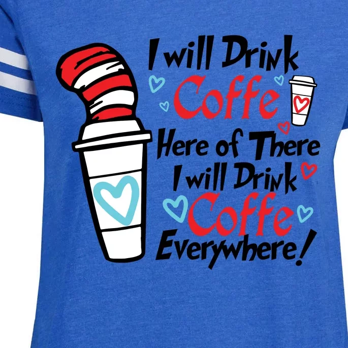 I Will Drink Coffee Here Or There I Will Drink Coffee Everywhere Enza Ladies Jersey Football T-Shirt