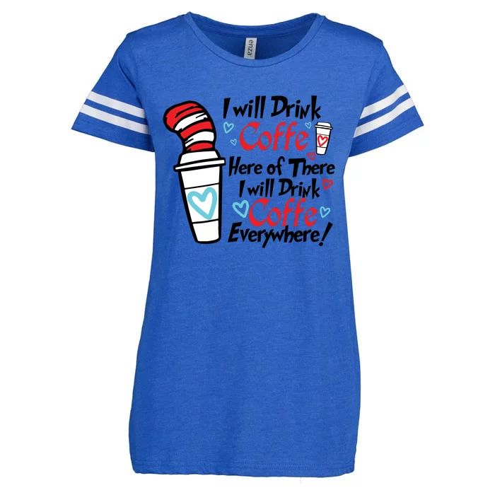 I Will Drink Coffee Here Or There I Will Drink Coffee Everywhere Enza Ladies Jersey Football T-Shirt