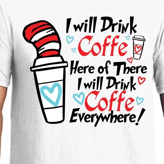 I Will Drink Coffee Here Or There I Will Drink Coffee Everywhere Pajama Set