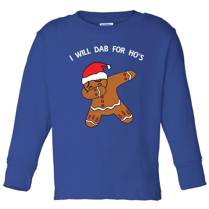 I Will Dab For Ho Ho HoS Gingerbread Ugly Christmas Sweater Great Gift Toddler Long Sleeve Shirt