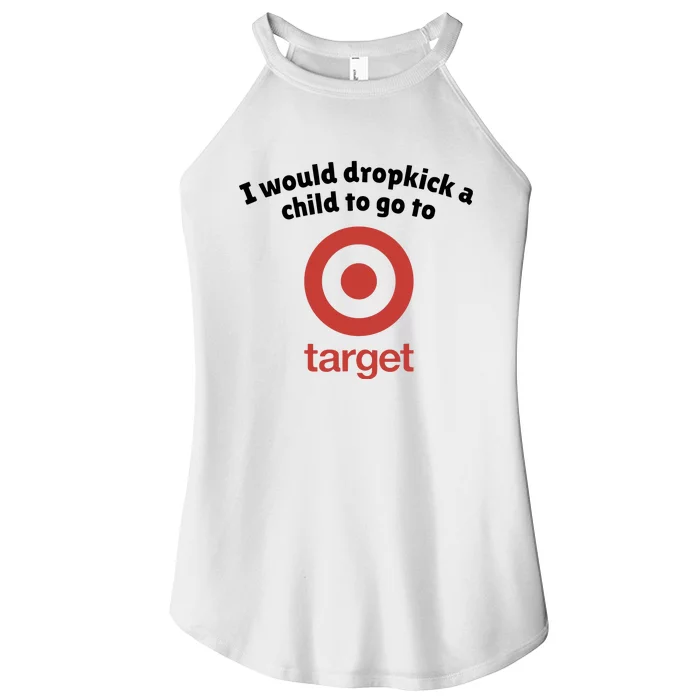 I Would Dropkick A Child To Go To Target Women’s Perfect Tri Rocker Tank