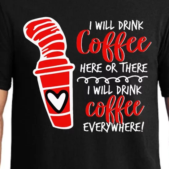 I Will Drink Coffee Here Or There Pajama Set