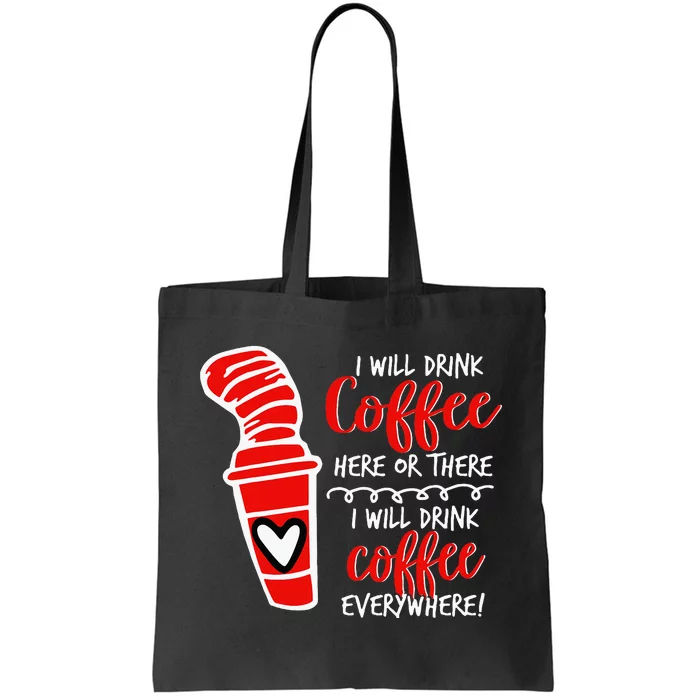 I Will Drink Coffee Here Or There Tote Bag