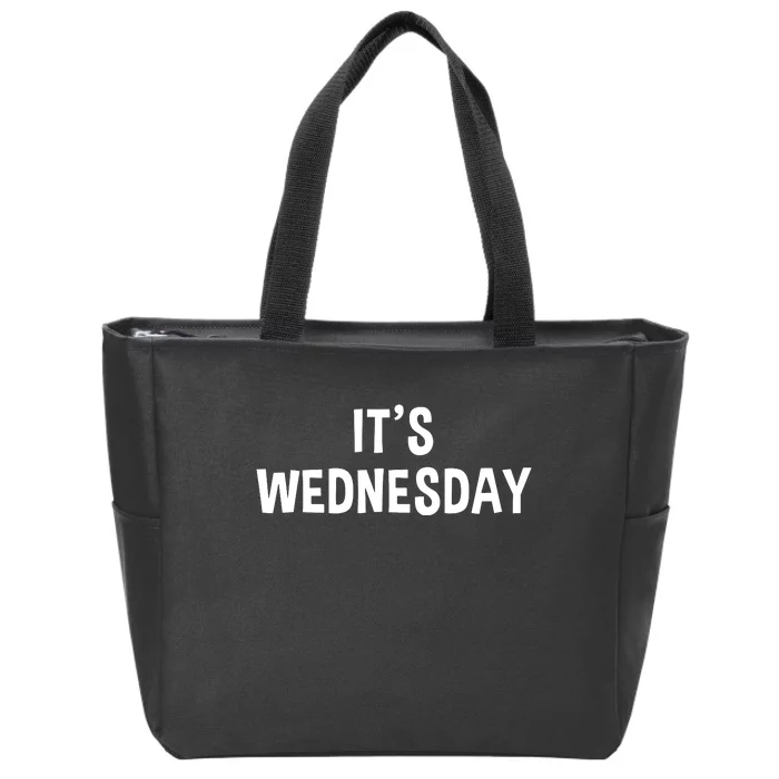 Its Wednesday Day Of The Week Prank April Fools Day Zip Tote Bag