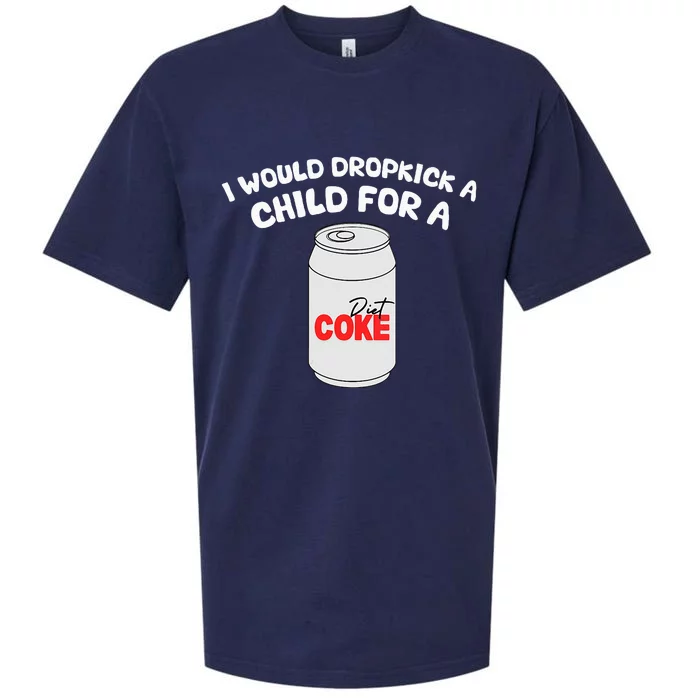 I Would Dropkick A Child For Diet C.O.K.E Sueded Cloud Jersey T-Shirt