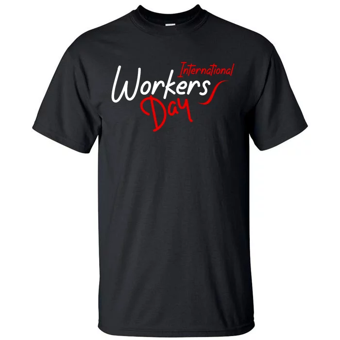 International Worker's Day Tall T-Shirt