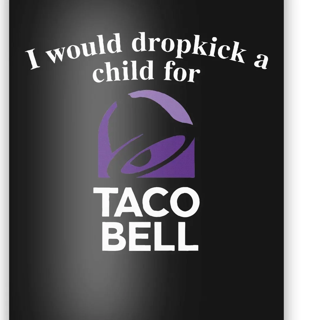 I Would Dropkick A Child Poster