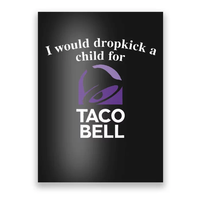 I Would Dropkick A Child Poster