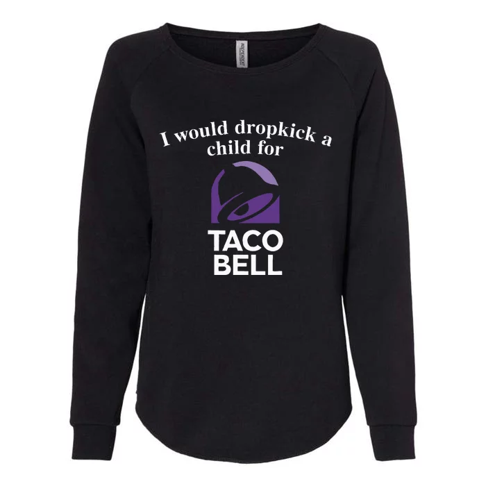 I Would Dropkick A Child Womens California Wash Sweatshirt