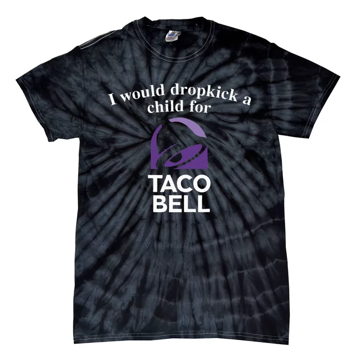 I Would Dropkick A Child Tie-Dye T-Shirt