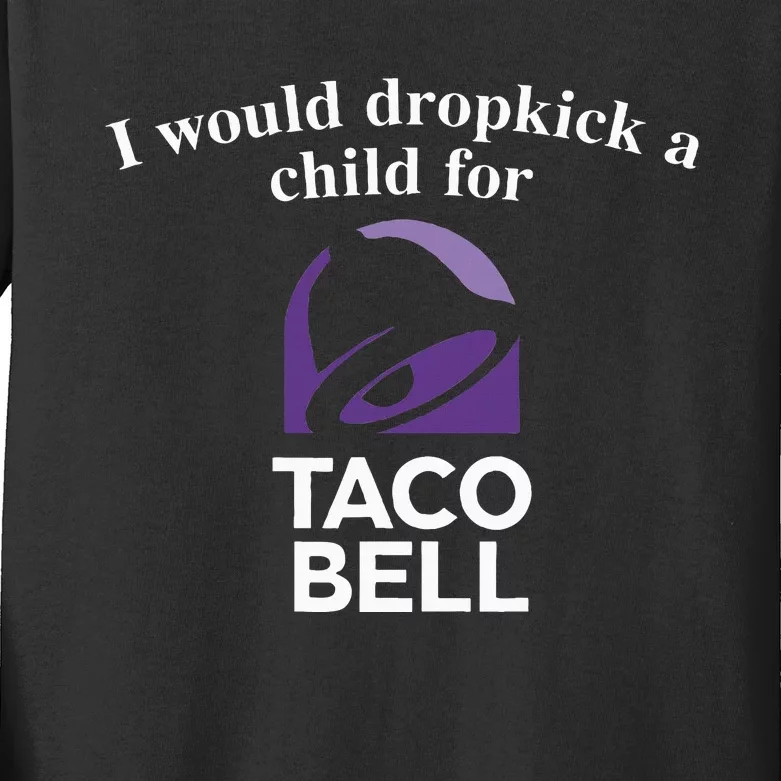 I Would Dropkick A Child Kids Long Sleeve Shirt