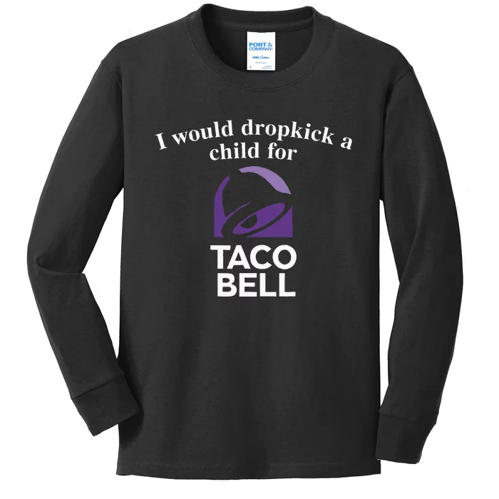 I Would Dropkick A Child Kids Long Sleeve Shirt