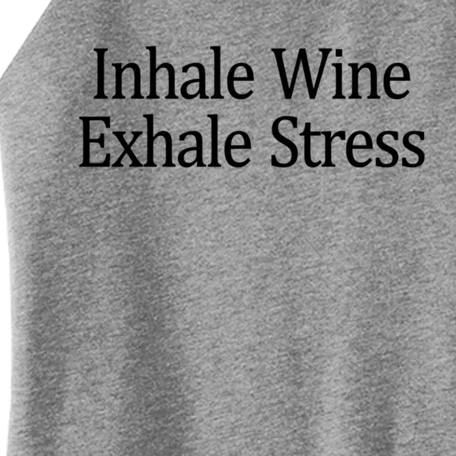 Inhale Wine Exhale Stress Gift Women’s Perfect Tri Rocker Tank