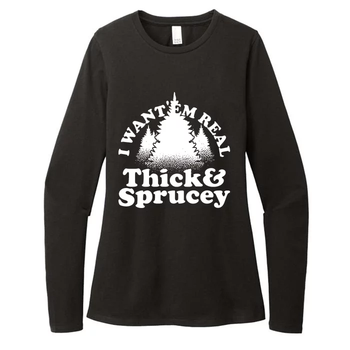 I Want Em Real Thick And Sprucey Funny Christmas Womens CVC Long Sleeve Shirt