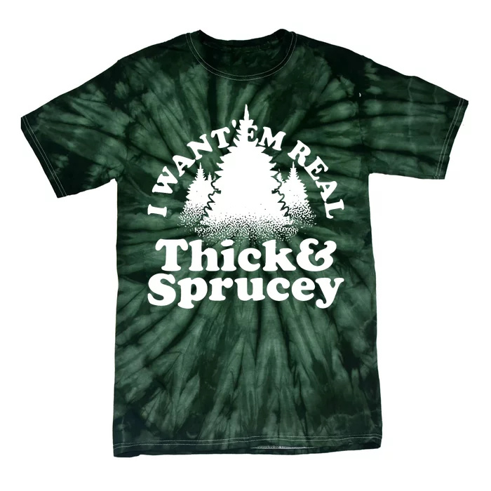 I Want Em Real Thick And Sprucey Funny Christmas Tie-Dye T-Shirt