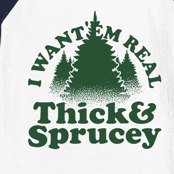 I Want Em Real Thick And Sprucey Funny Christmas Baseball Sleeve Shirt