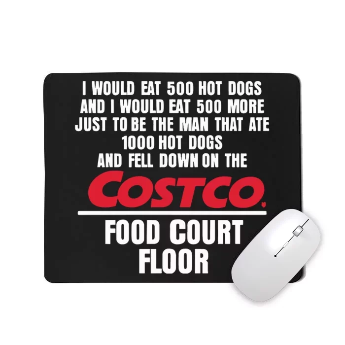 I Would Eat 500 Hot Dogs Mousepad