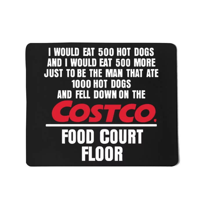 I Would Eat 500 Hot Dogs Mousepad