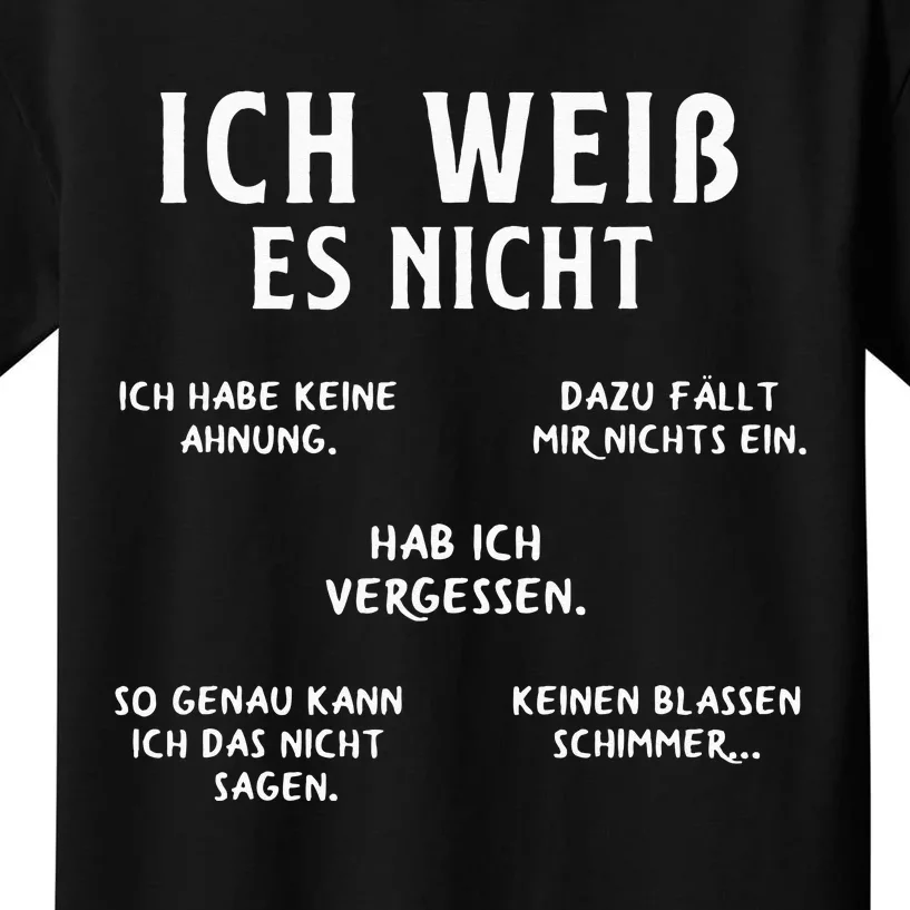 Ich Weiss Es Nicht Funny German Student German Speakers Kids T-Shirt