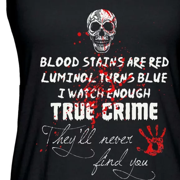 I Watch Enough True Crime TheyLl Never Find You Funny Ladies Essential Flowy Tank