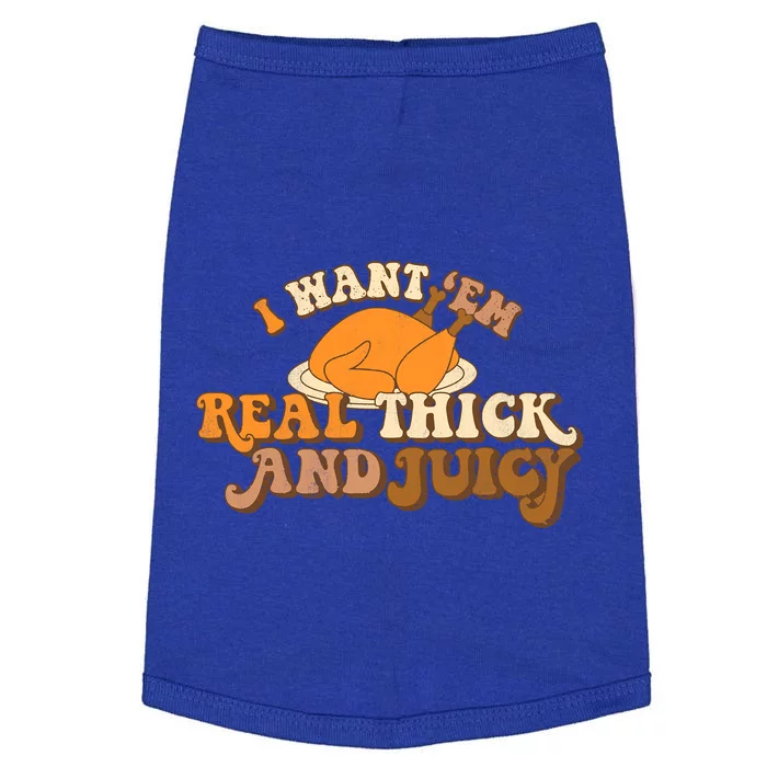 I Want Em Real Thick And Juicy Funny Thanksgiving Tees Gift Doggie Tank