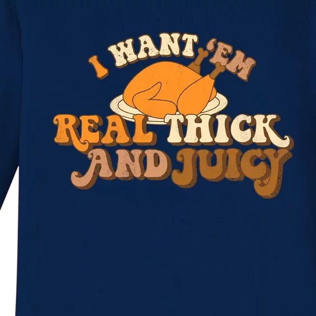 I Want Em Real Thick And Juicy Funny Thanksgiving Tees Gift Baby Long Sleeve Bodysuit