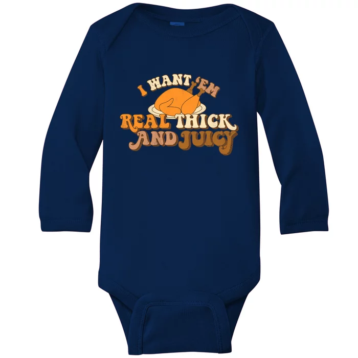 I Want Em Real Thick And Juicy Funny Thanksgiving Tees Gift Baby Long Sleeve Bodysuit